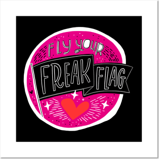 Fly Your Freak Flag Posters and Art